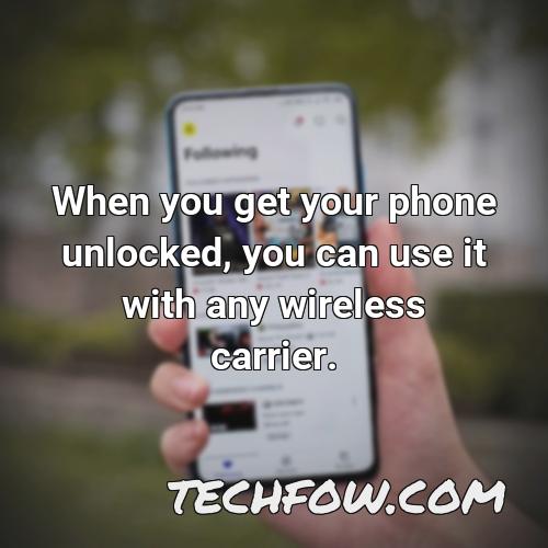 when you get your phone unlocked you can use it with any wireless carrier