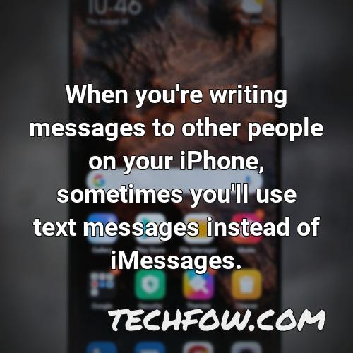 when you re writing messages to other people on your iphone sometimes you ll use text messages instead of imessages