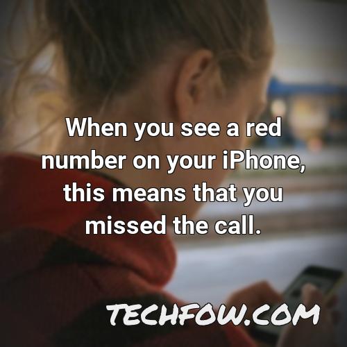 when you see a red number on your iphone this means that you missed the call