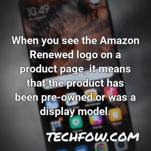 when you see the amazon renewed logo on a product page it means that the product has been pre owned or was a display model
