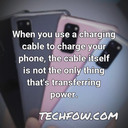 when you use a charging cable to charge your phone the cable itself is not the only thing that s transferring power
