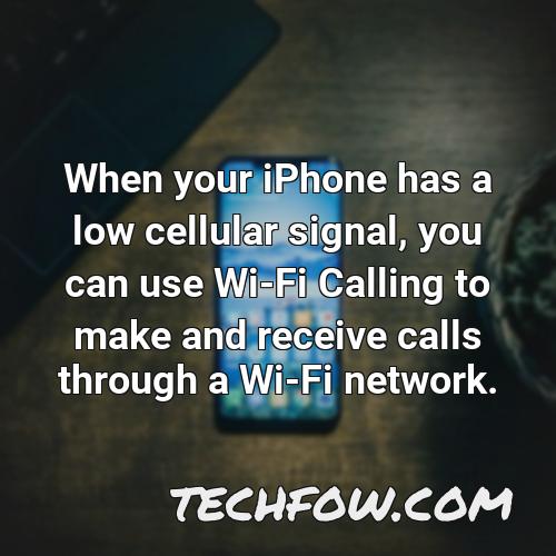 when your iphone has a low cellular signal you can use wi fi calling to make and receive calls through a wi fi network