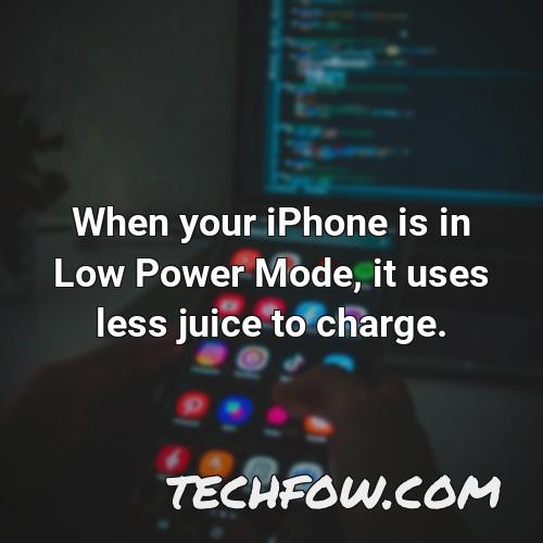 when your iphone is in low power mode it uses less juice to charge