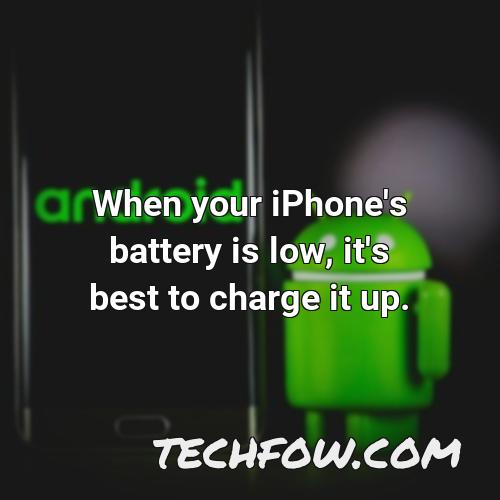 when your iphone s battery is low it s best to charge it up