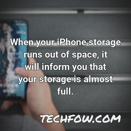 when your iphone storage runs out of space it will inform you that your storage is almost full