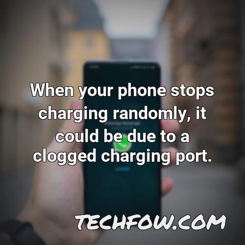 when your phone stops charging randomly it could be due to a clogged charging port
