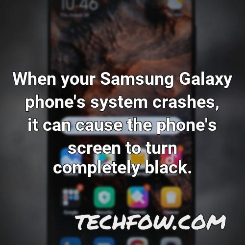 when your samsung galaxy phone s system crashes it can cause the phone s screen to turn completely black