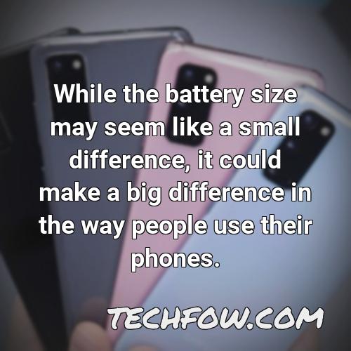while the battery size may seem like a small difference it could make a big difference in the way people use their phones
