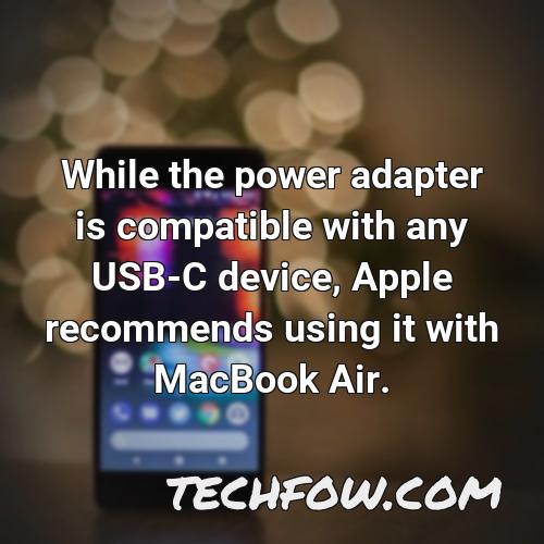 while the power adapter is compatible with any usb c device apple recommends using it with macbook air 3