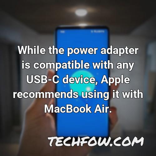 while the power adapter is compatible with any usb c device apple recommends using it with macbook air 4