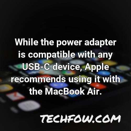 while the power adapter is compatible with any usb c device apple recommends using it with the macbook air 1