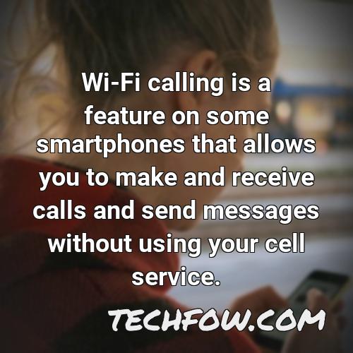 wi fi calling is a feature on some smartphones that allows you to make and receive calls and send messages without using your cell service