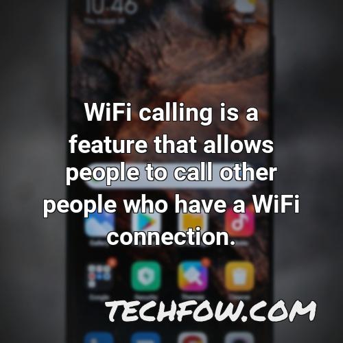 wifi calling is a feature that allows people to call other people who have a wifi connection