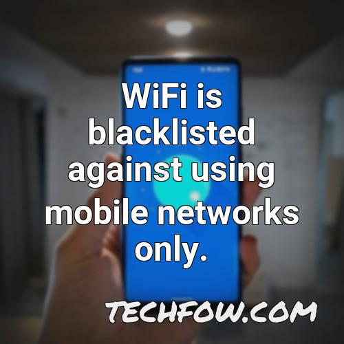 wifi is blacklisted against using mobile networks only