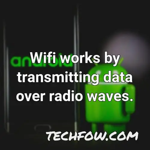 wifi works by transmitting data over radio waves