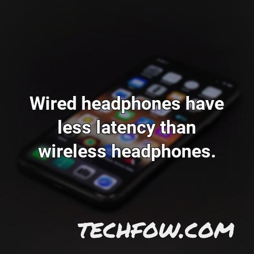 wired headphones have less latency than wireless headphones