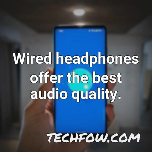 wired headphones offer the best audio quality