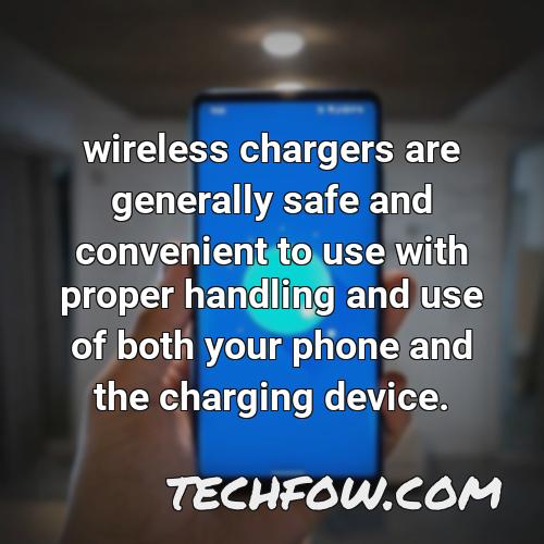 wireless chargers are generally safe and convenient to use with proper handling and use of both your phone and the charging device