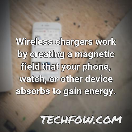 wireless chargers work by creating a magnetic field that your phone watch or other device absorbs to gain energy 1