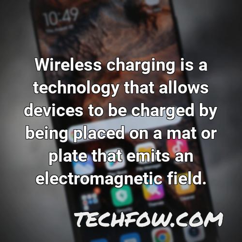 wireless charging is a technology that allows devices to be charged by being placed on a mat or plate that emits an electromagnetic field