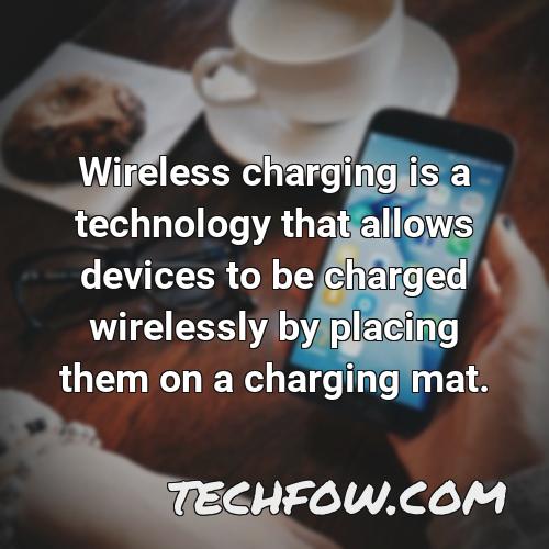 wireless charging is a technology that allows devices to be charged wirelessly by placing them on a charging mat
