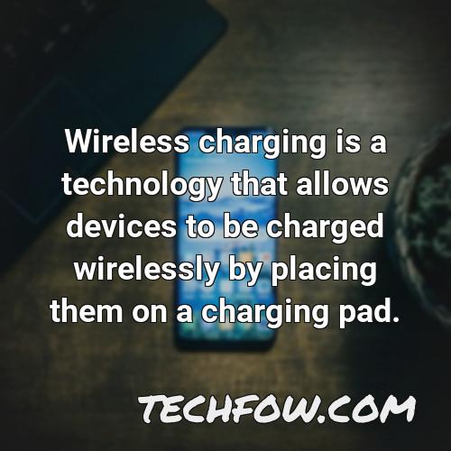 wireless charging is a technology that allows devices to be charged wirelessly by placing them on a charging pad 1