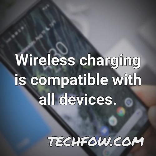 wireless charging is compatible with all devices
