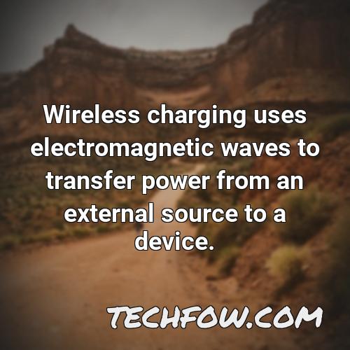 wireless charging uses electromagnetic waves to transfer power from an external source to a device