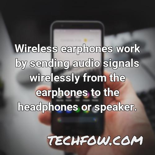 wireless earphones work by sending audio signals wirelessly from the earphones to the headphones or speaker