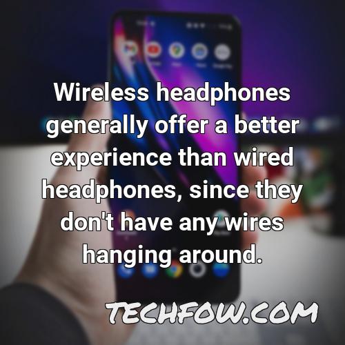 wireless headphones generally offer a better experience than wired headphones since they don t have any wires hanging around