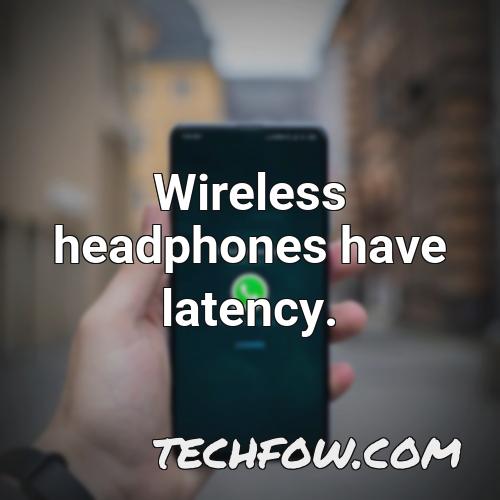 wireless headphones have latency