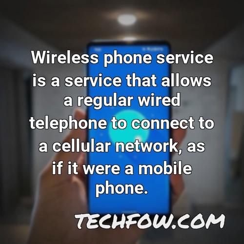 wireless phone service is a service that allows a regular wired telephone to connect to a cellular network as if it were a mobile phone