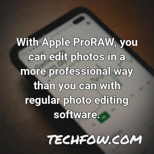 with apple proraw you can edit photos in a more professional way than you can with regular photo editing software