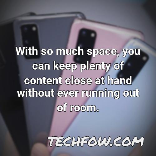 with so much space you can keep plenty of content close at hand without ever running out of room