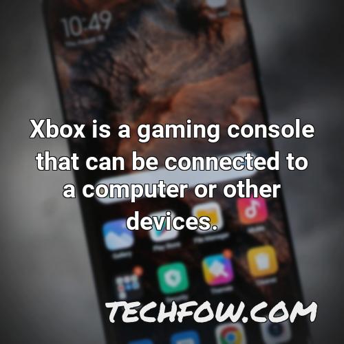 xbox is a gaming console that can be connected to a computer or other devices