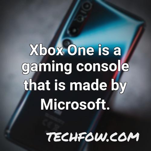 xbox one is a gaming console that is made by microsoft