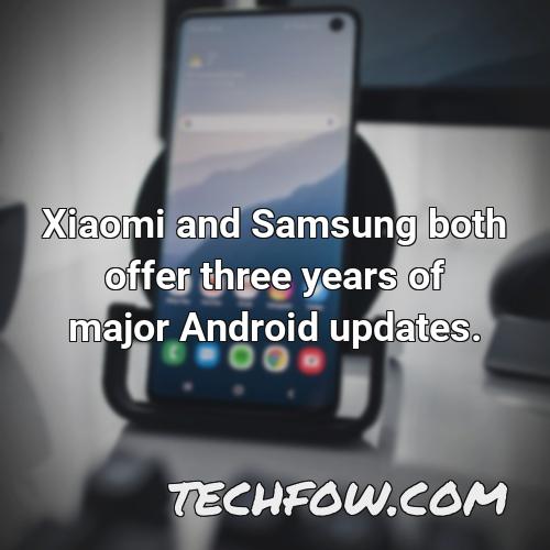 xiaomi and samsung both offer three years of major android updates