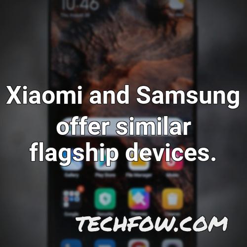 xiaomi and samsung offer similar flagship devices