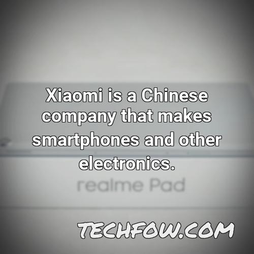 xiaomi is a chinese company that makes smartphones and other electronics 1