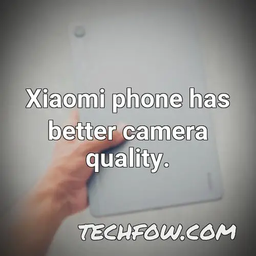 xiaomi phone has better camera quality