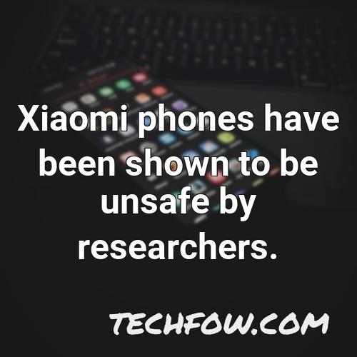 xiaomi phones have been shown to be unsafe by researchers 3