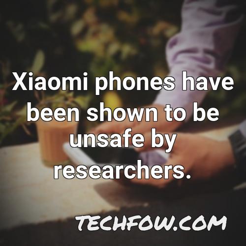 xiaomi phones have been shown to be unsafe by researchers 6
