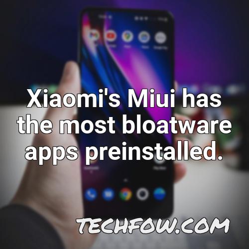 xiaomi s miui has the most bloatware apps preinstalled