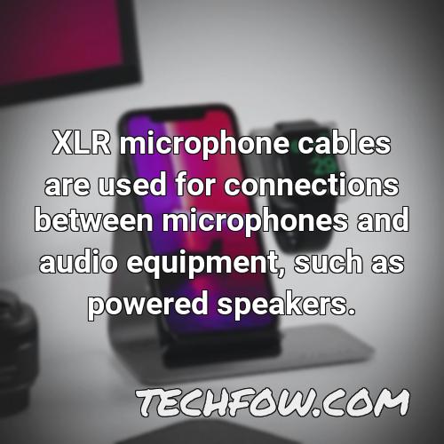 xlr microphone cables are used for connections between microphones and audio equipment such as powered speakers