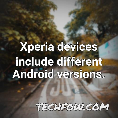 xperia devices include different android versions