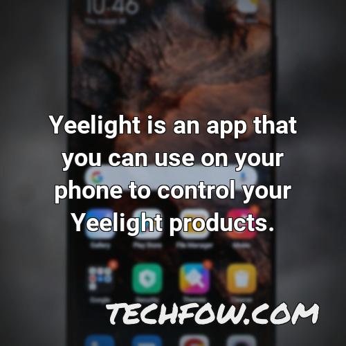 yeelight is an app that you can use on your phone to control your yeelight products
