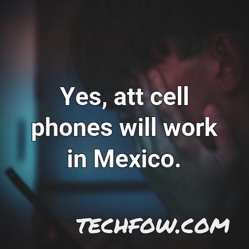 yes att cell phones will work in