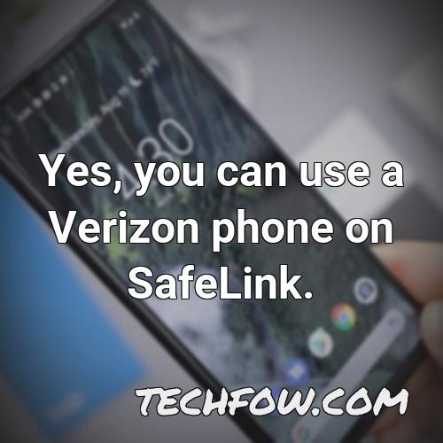 yes you can use a verizon phone on safelink