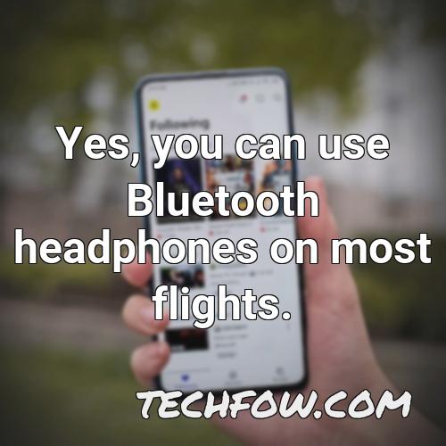 yes you can use bluetooth headphones on most flights