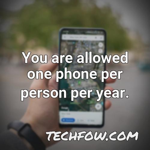 you are allowed one phone per person per year 1